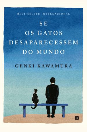 Se os gatos desaparecessem do mundo, de Genki Kawamura.